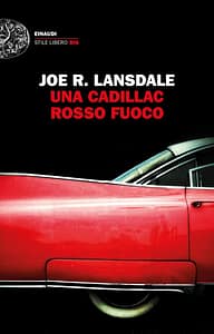 Copertina Cadillac Rosso Fuoco scritto da Lansdale edito da Einaudi